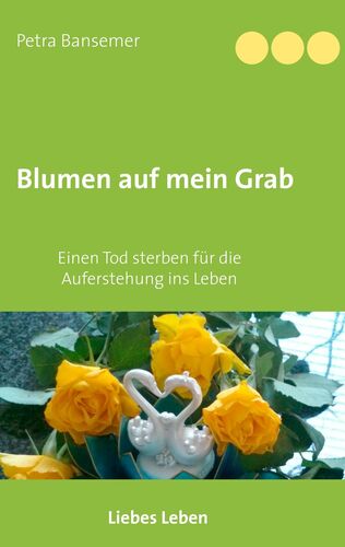 Blumen auf mein Grab