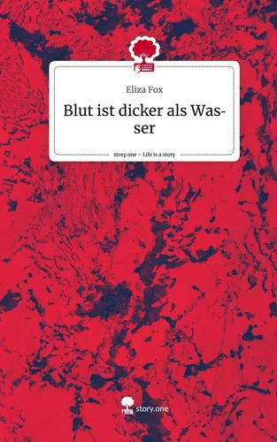 Blut ist dicker als Wasser. Life is a Story - story.one