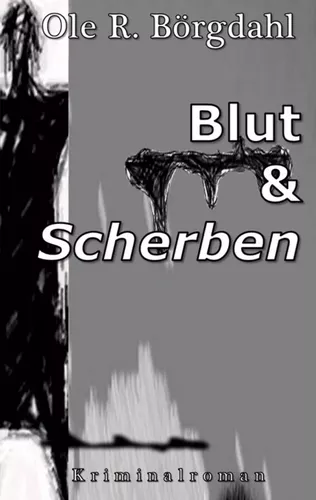 Blut und Scherben