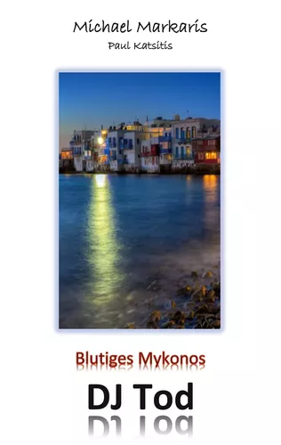 Blutiges Mykonos - DJ Tod