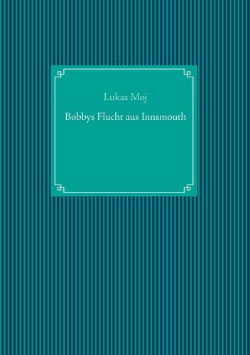 Bobbys Flucht aus Innsmouth