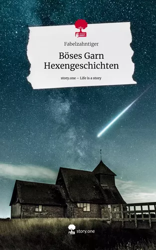 Böses Garn Hexengeschichten. Life is a Story - story.one