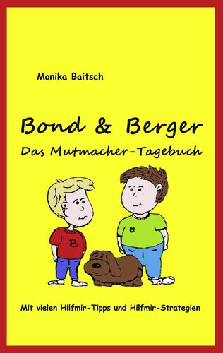 Bond & Berger - Das Mutmacher-Tagebuch