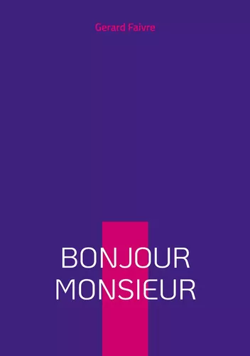Bonjour Monsieur