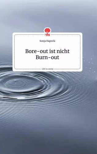 Bore-out ist nicht Burn-out. Life is a Story - story.one