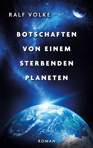 Botschaften von einem sterbenden Planeten