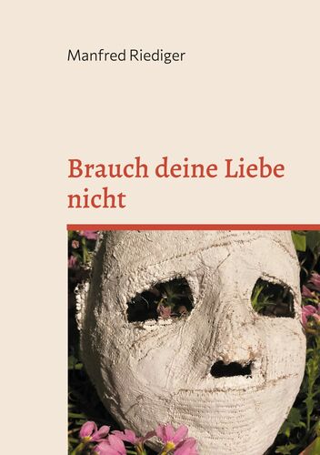 Brauch deine Liebe nicht