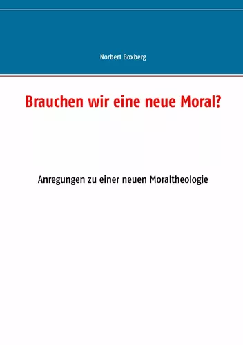 Brauchen wir eine neue Moral?