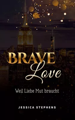 Brave Love - Weil Liebe Mut braucht