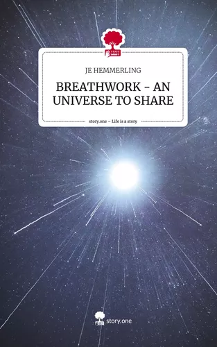 BREATHWORK - AN UNIVERSE TO SHARE. Life is a Story - story.one