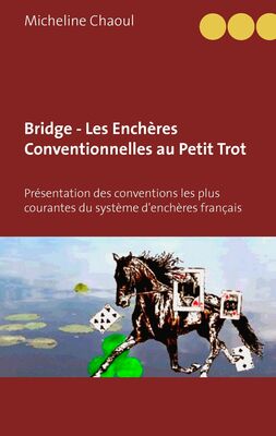 Bridge - Les Enchères Conventionnelles au Petit Trot