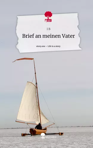 Brief an meinen Vater. Life is a Story - story.one