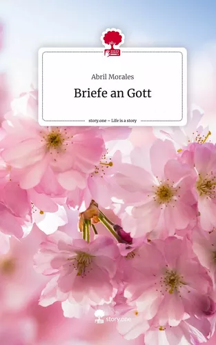 Briefe an Gott. Life is a Story - story.one