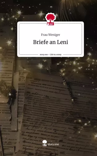 Briefe an Leni. Life is a Story - story.one