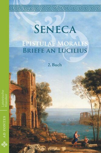 Briefe An Lucilius Epistulae Morales Deutsch