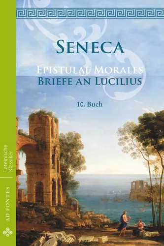 Briefe an Lucilius / Epistulae morales (Deutsch)