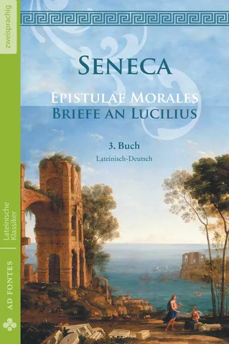 Briefe an Lucilius / Epistulae morales (Lateinisch / Deutsch)