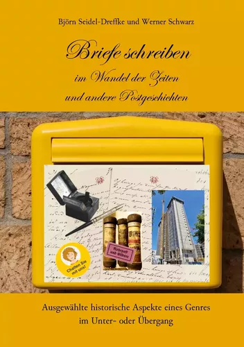 Briefe schreiben im Wandel der Zeiten und andere Postgeschichten