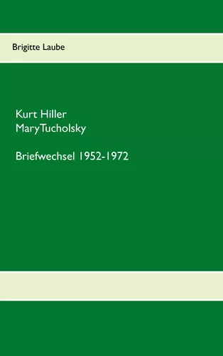 Briefwechsel Kurt Hiller - Mary Tucholsky