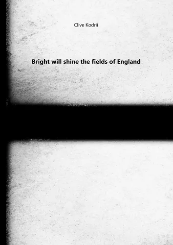 Bright will shine the fields of England
