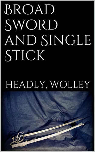 Broad Sword and Single Stick 