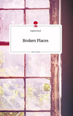 Broken Places. Life is a Story - story.one