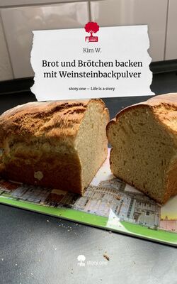 Brot und Brötchen backen mit Weinsteinbackpulver. Life is a Story - story.one
