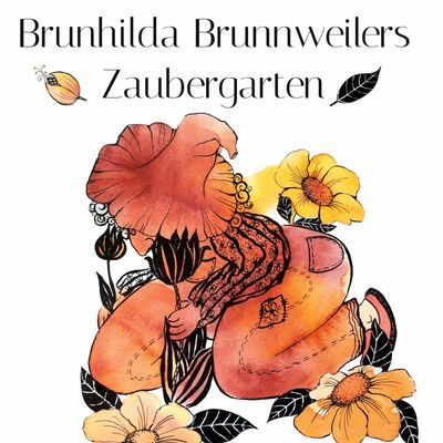 Brunhilda Brunnweilers Zaubergarten