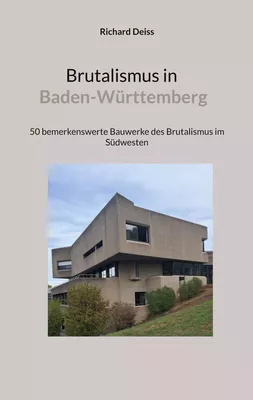 Brutalismus in Baden-Württemberg