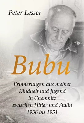 Peter Lesser Bubu. Erinnerungen aus meiner Kindheit und Jugend