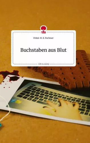Buchstaben aus Blut. Life is a Story - story.one