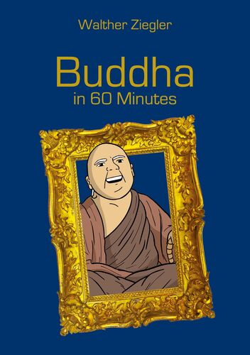 Buddha in 60 Minutes