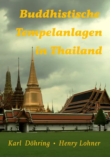 Buddhistische Tempelanlagen in Thailand
