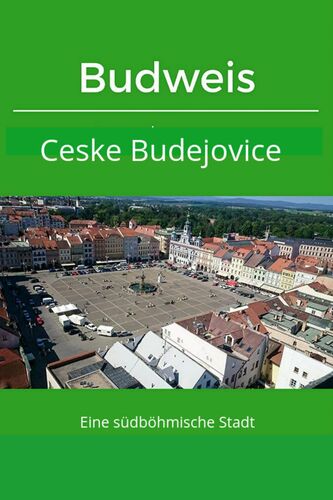 Budweis / Ceske Budejovice