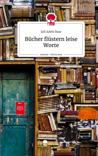 Bücher flüstern leise Worte. Life is a Story - story.one