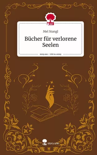 Bücher für verlorene Seelen. Life is a Story - story.one
