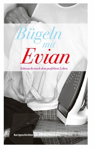 Bügeln mit Evian