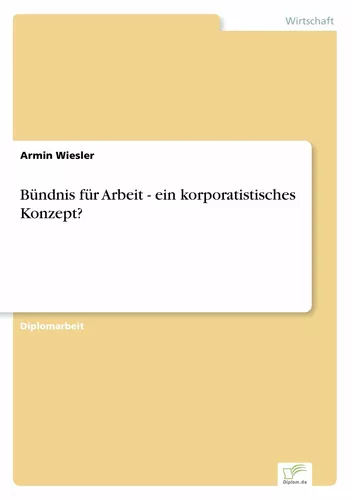 Bündnis für Arbeit - ein korporatistisches Konzept?