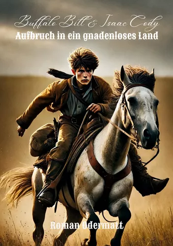 Buffalo Bill & Isaac Cody - Aufbruch in ein gnadenloses Land