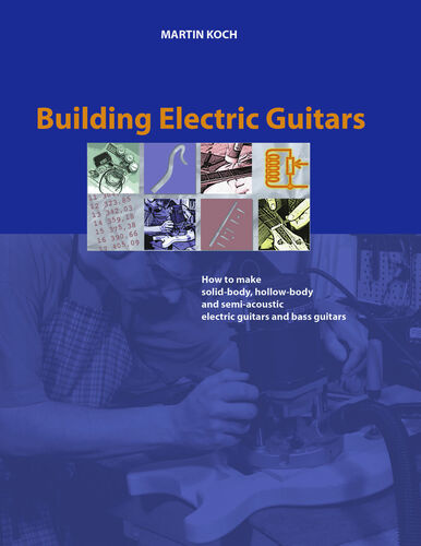 Building Electric Guitars