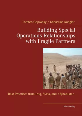 Torsten Gojowsky Building Special Operations Relationships with Fragile Partners: