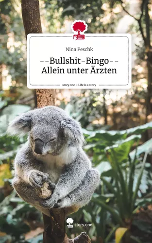 --Bullshit-Bingo--Allein unter Ärzten. Life is a Story - story.one