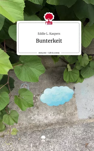 Bunterkeit. Life is a Story - story.one
