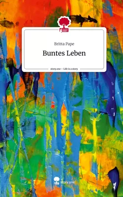 Buntes Leben. Life is a Story - story.one