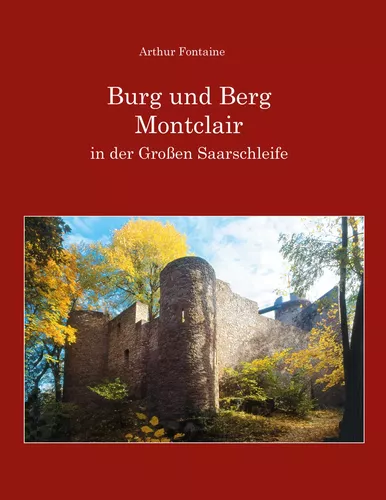 Burg und Berg Montclair in der Großen Saarschleife