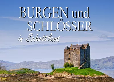 Burgen und Schlösser in Schottland - Ein Bildband