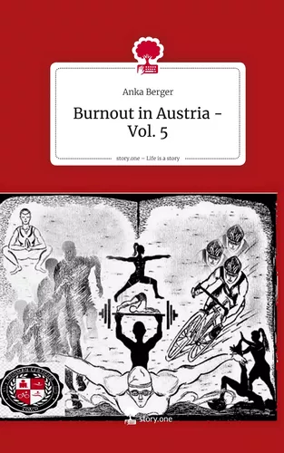 Burnout in Austria - Vol. 5. Life is a Story - story.one
