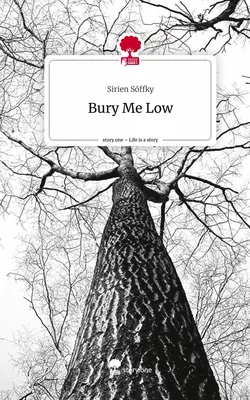 Bury Me Low. Life is a Story - story.one