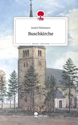 Buschkirche. Life is a Story - story.one