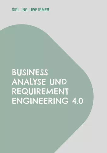 Business Analyse und Requirement Engineering 4.0